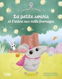 Bertrand Crapez - La petite souris et l'arbre aux mille fromages.