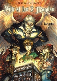 Bertrand Crapez - Nils et les 3 mondes Tome 1 : Lucifer.
