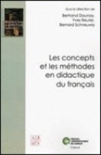 Bertrand Daunay et Yves Reuter - Les concepts et les méthodes en didactique du français.