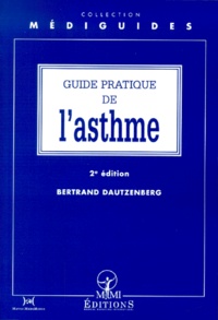 Bertrand Dautzenberg - Guide pratique de l'asthme. - 2ème édition.