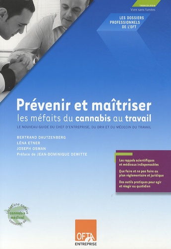 Bertrand Dautzenberg et Léna Etner - Prévenir et maîtriser les méfaits du cannabis au travail.