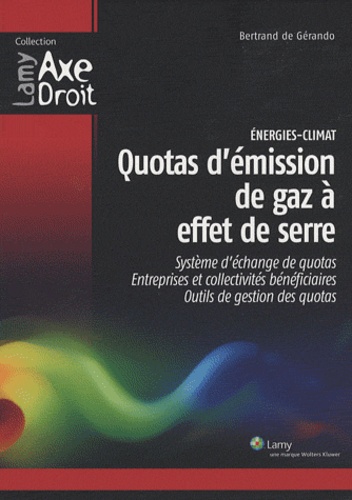 Bertrand de Gérando - Quotas d'émission de gaz à effet de serre - Système d'échange de quotas, Entreprises et collectivités bénéficiaires, Outils de gestion des quotas.