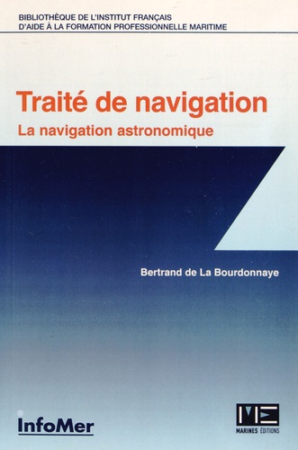 Bertrand de La Bourdonnaye - Traité de navigation - La navigation astronomique.