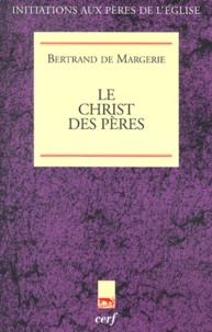 Bertrand de Margerie - Le Christ Des Peres. Prophete, Pretre Et Roi.