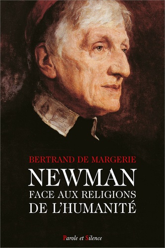 Bertrand de Margerie - Newman Face Aux Religions De L'Humanite.