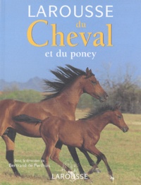Bertrand de Perthuis et  Collectif - Larousse du cheval et du poney.