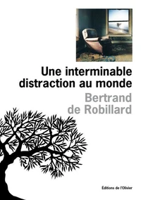 Une interminable distraction du monde