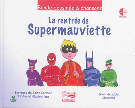 Bertrand de Saint Germain - La rentrée de Supermauviette. 1 CD audio