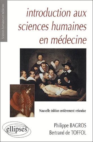 Bertrand de Toffol et Philippe Bagros - Introduction aux sciences humaines en médecine.