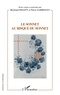 Bertrand Degott et Pierre Garrigues - Le sonnet au risque du sonnet - Actes du colloque international de Besançon (8, 9 et 10 décembre 2004).