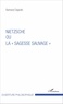 Bertrand Dejardin - Nietzsche ou la "sagesse sauvage".