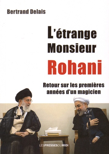 Bertrand Delais - L'étrange Monsieur Rohani - Retour sur les premières années d'un magicien.