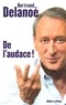 Bertrand Delanoë et Laurent Joffrin - De l'audace !.