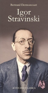 Bertrand Dermoncourt - Igor Stravinsky.