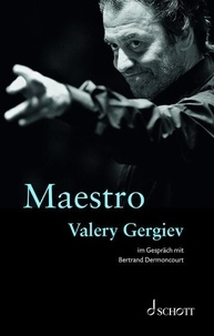 Bertrand Dermoncourt et Valery Gergiev - Maestro - Valery Gergiev im Gespräch mit Bertrand Dermoncourt.