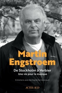 Livres électroniques complets gratuits à télécharger Martin Engstroem  - De Stockholm à Verbier, une vie pour la musique  9782330179519