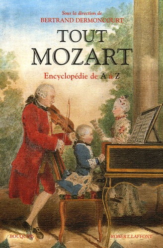 Bertrand Dermoncourt - Tout Mozart - Encyclopédie de A à Z.