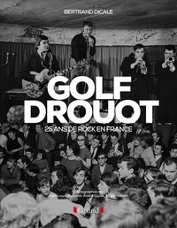 Bertrand Dicale - Golf Drouot - 25 ans de rock en France.