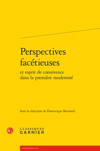 Perspectives facétieuses et esprit de connivence dans la première modernité