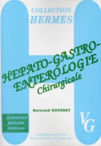 Bertrand Dousset - Hepato-Gastro-Enterologie Chirurgicale.