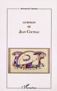 Bertrand Du Chambon - Le roman de Jean Cocteau.
