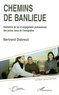 Bertrand Dubreuil - Chemins de banlieue - Recherche de soi et engagement professionnel des jeunes issus de l'immigration.