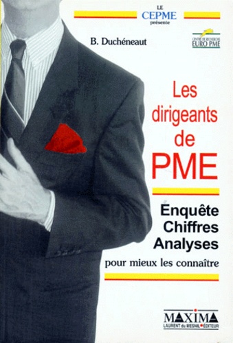 Bertrand Duchéneaut - Les Dirigeants De Pme. Enquete, Chiffres, Analyses Pour Mieux Les Connaitre.