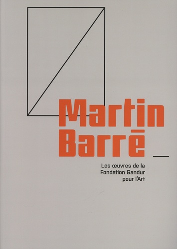 Bertrand Dumas - Martin Barré - Les oeuvres de la Fondation Gandur pour l'Art.