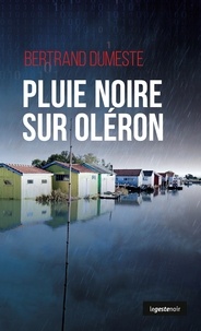Bertrand Dumeste - Pluie noire sur Oléron.