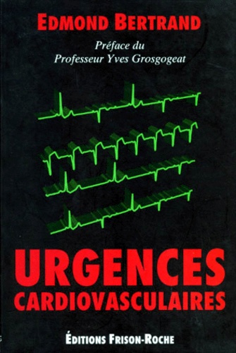 BERTRAND E. - Urgences cardiovasculaires.