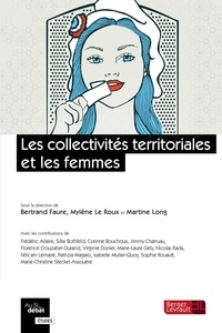 Bertrand Faure et Mylène Le Roux - Les collectivités territoriales et les femmes.