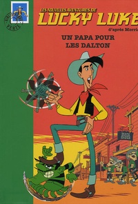Bertrand Ferrier - Les Nouvelles Aventures de Lucky Luke Tome 1 : Un papa pour les Dalton.