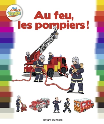Bertrand Fichou et Mélanie Allag - Au feu, les pompiers !.