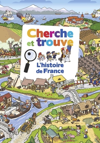 Bertrand Fichou et Didier Balicevic - Cherche et trouve L'histoire de France.