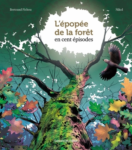 Bertrand Fichou et  Nikol - L'épopée de la forêt en cent épisodes.