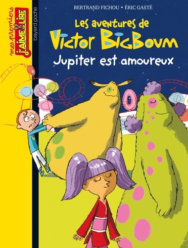 Bertrand Fichou et Eric Gasté - Les aventures de Victor BigBoum  : Jupiter est amoureux.
