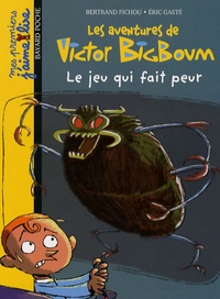 Bertrand Fichou - Les aventures de Victor BigBoum  : Le jeu qui fait peur.
