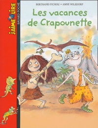 Bertrand Fichou et Anne Wilsdorf - Les vacances de Crapounette.
