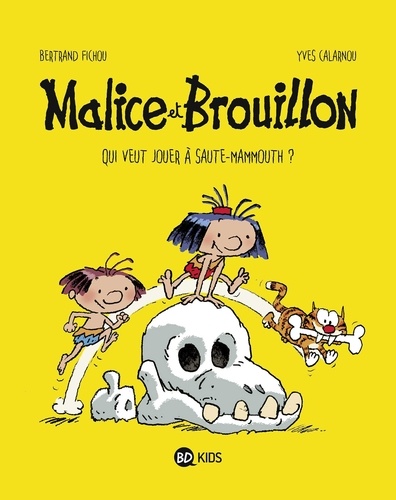 Malice et Brouillon, Tome 01. Qui veut jouer à saute mammouth ?