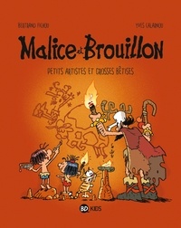 Bertrand Fichou - Malice et Brouillon, Tome 03 - Petits artistes préhistoriques.