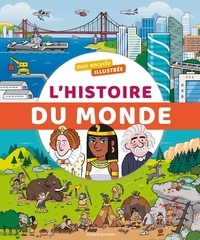 Bertrand Fichou et Didier Balicevic - Mon encyclo illustrée de l'histoire du monde.