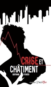 Bertrand Fitoussi - Crise et châtiment.