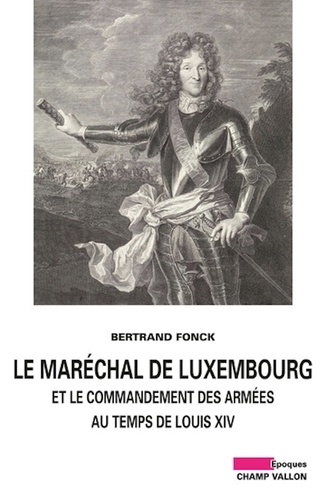 Le maréchal de Luxembourg et le commandant des armées sous Louis XIV