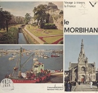 Bertrand Frélaut et Françoise Mosser - Voyage à travers le Morbihan.
