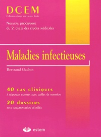 Bertrand Gachot - Maladies infectieuses. - 40 cas cliniques, 20 dossiers.