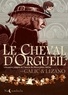 Bertrand Galic - Le Cheval d'orgueil.