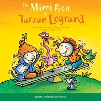 Bertrand Gauthier et Philippe Béha - De Mimi Petit à Tarzan Legrand.