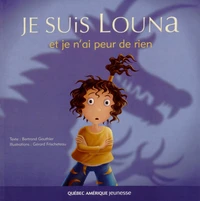 Je suis Louna et je n'ai peur de rien