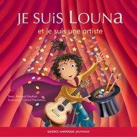 Bertrand Gauthier et Gérard Frischeteau - Louna  : Louna 02 - Je suis Louna et je suis une artiste.