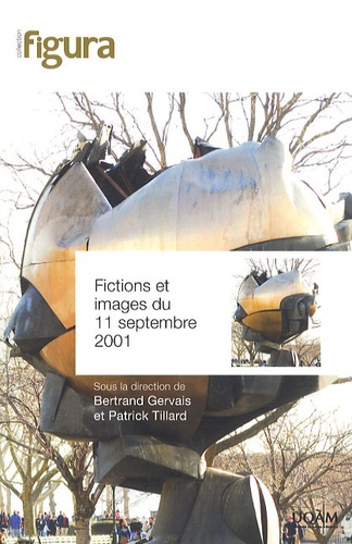 Bertrand Gervais et Patrick Tillard - Fictions et images du 11 septembre 2001.